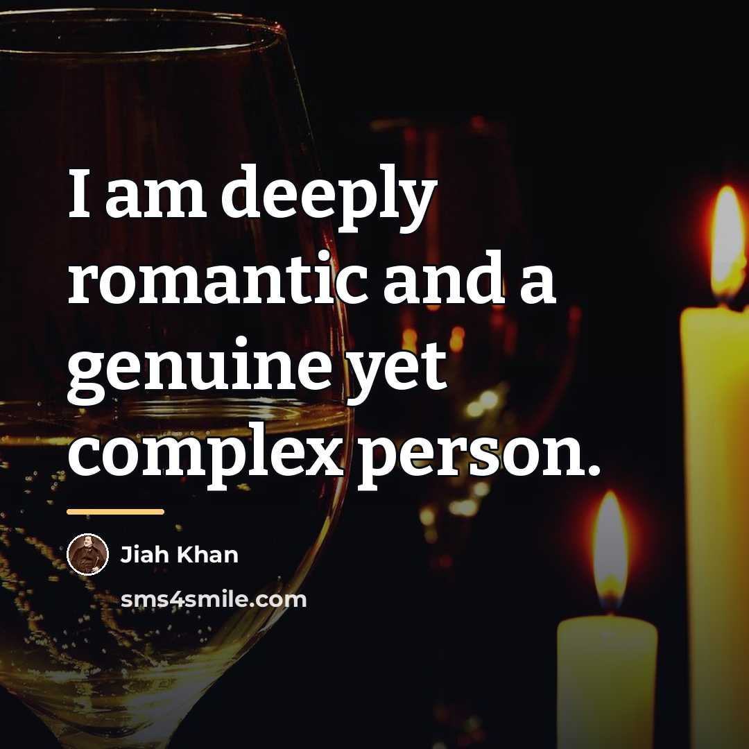 “I am deeply romantic and a genuine yet complex person.…” quote by Jiah Khan