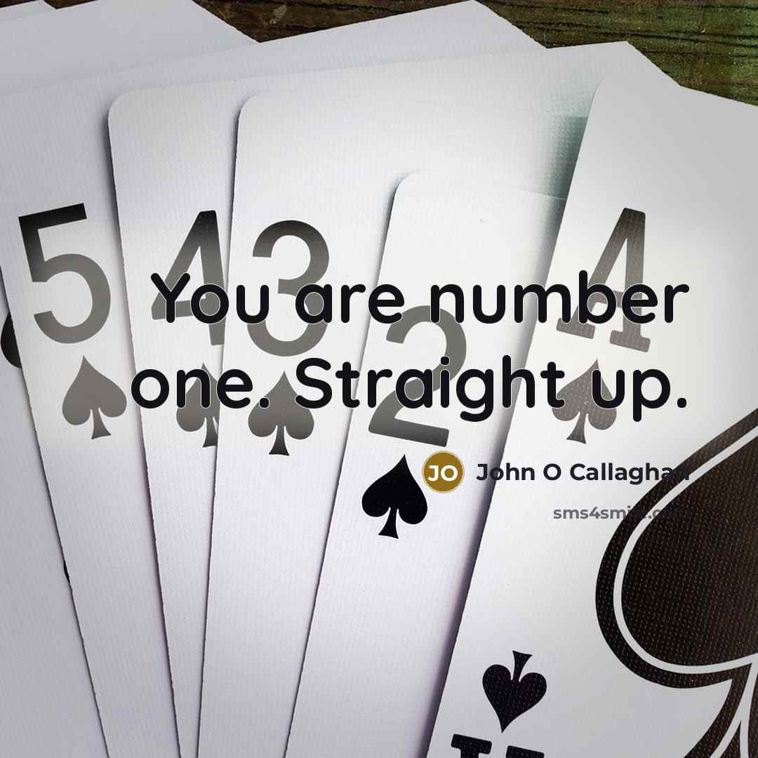 “You are number one. Straight up.…” quote by John O Callaghan