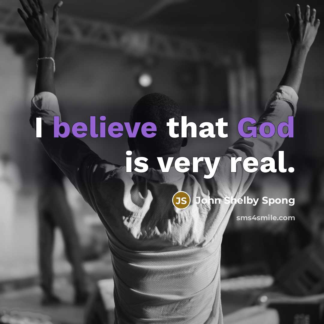 “I believe that God is very real.…” quote by John Shelby Spong