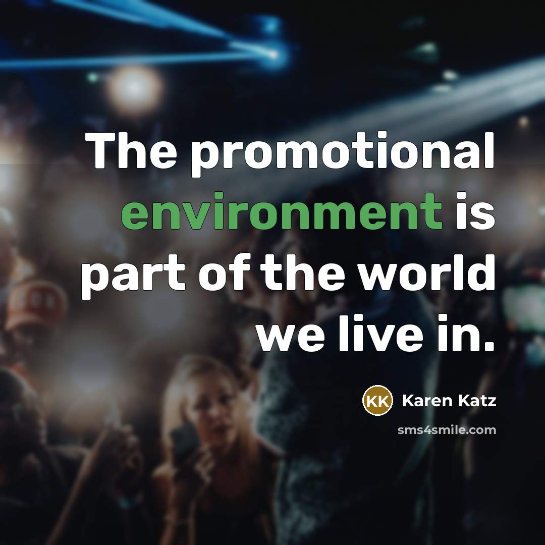 “The promotional environment is part of the world we live…” quote by Karen Katz