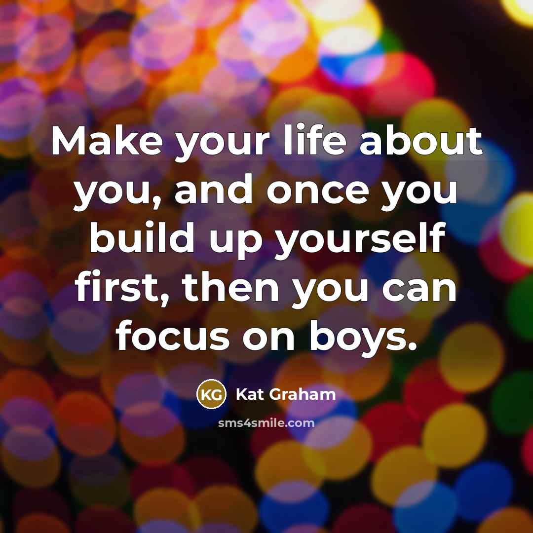 “Make your life about you, and once you build up…” quote by Kat Graham