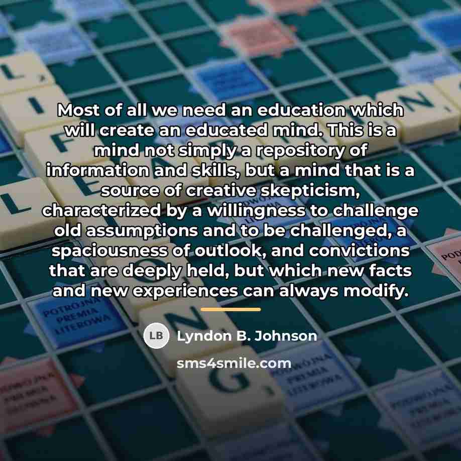 “Most of all we need an education which will create…” quote by Lyndon B. Johnson