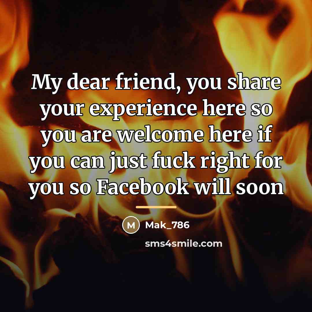 “My dear friend, you share your experience here so you…” quote by Mak_786