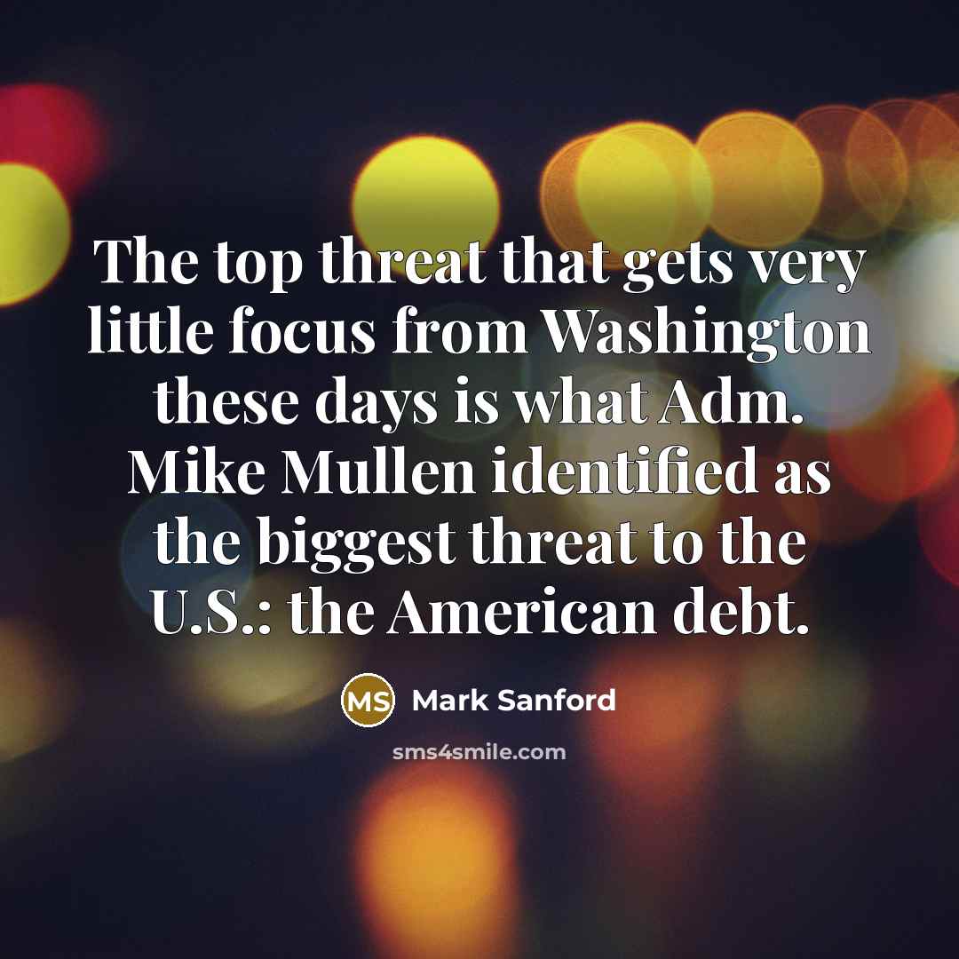 “The top threat that gets very little focus from Washington…” quote by Mark Sanford