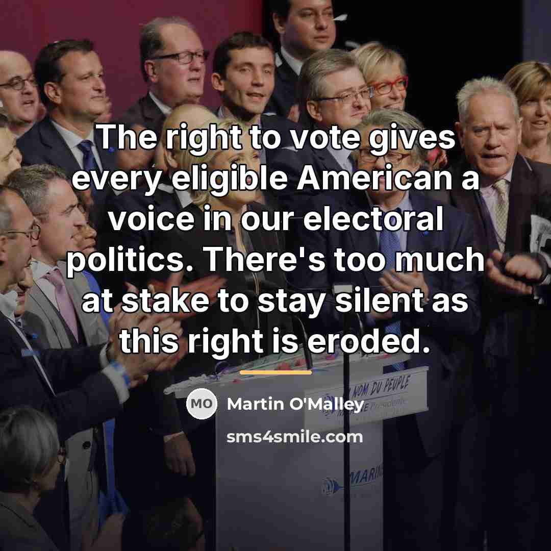 “The right to vote gives every eligible American a voice…” quote by Martin O'Malley