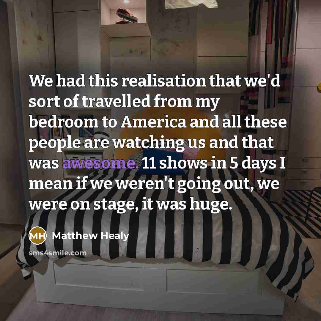 “We had this realisation that we'd sort of travelled from…” quote by Matthew Healy