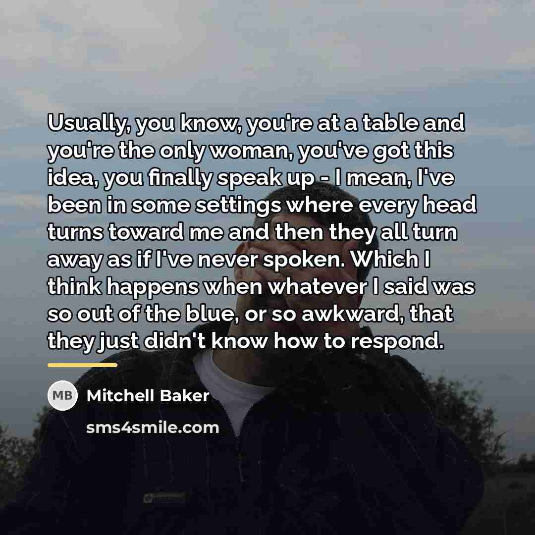“Usually, you know, you're at a table and you're the…” quote by Mitchell Baker