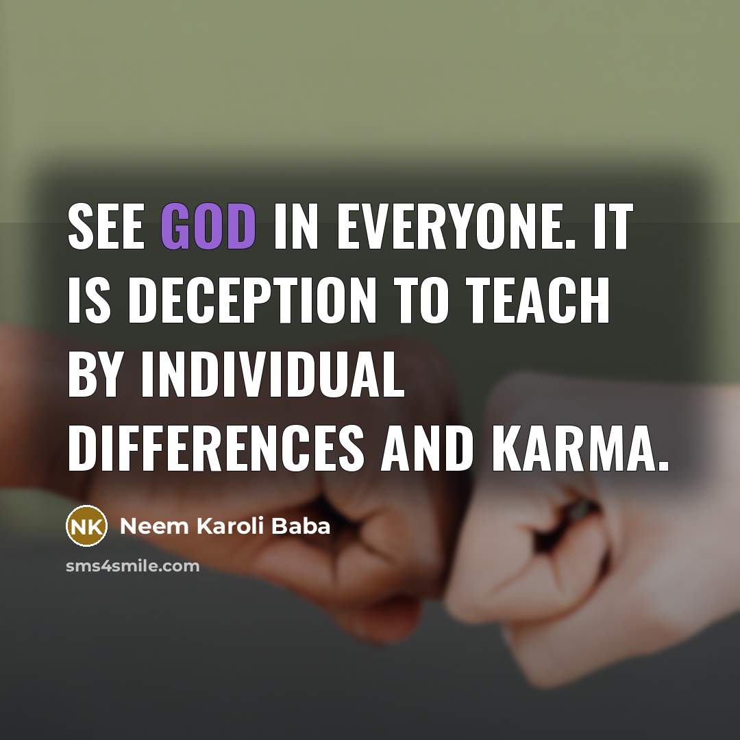 “See God in everyone. It is deception to teach by…” quote by Neem Karoli Baba