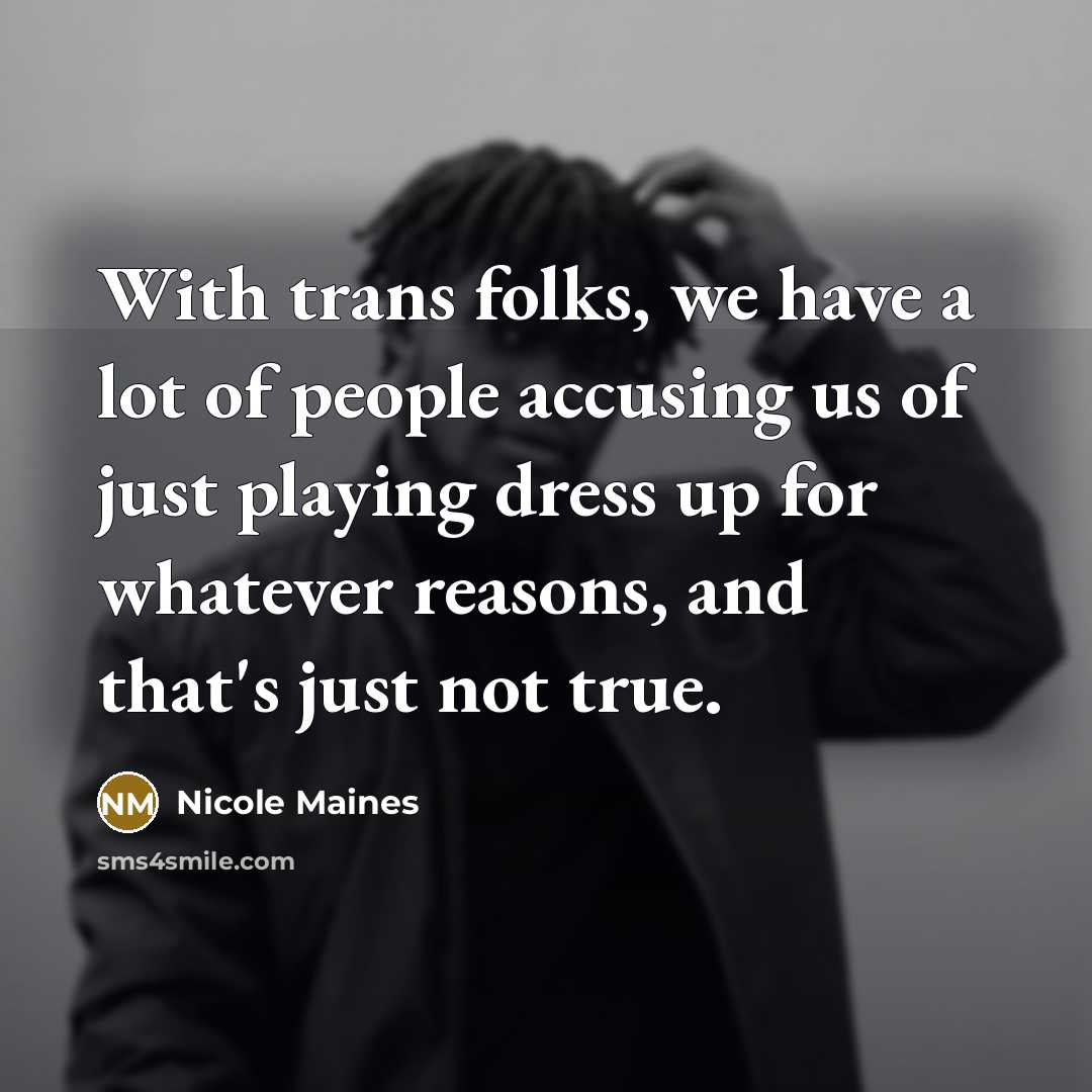 “With trans folks, we have a lot of people accusing…” quote by Nicole Maines