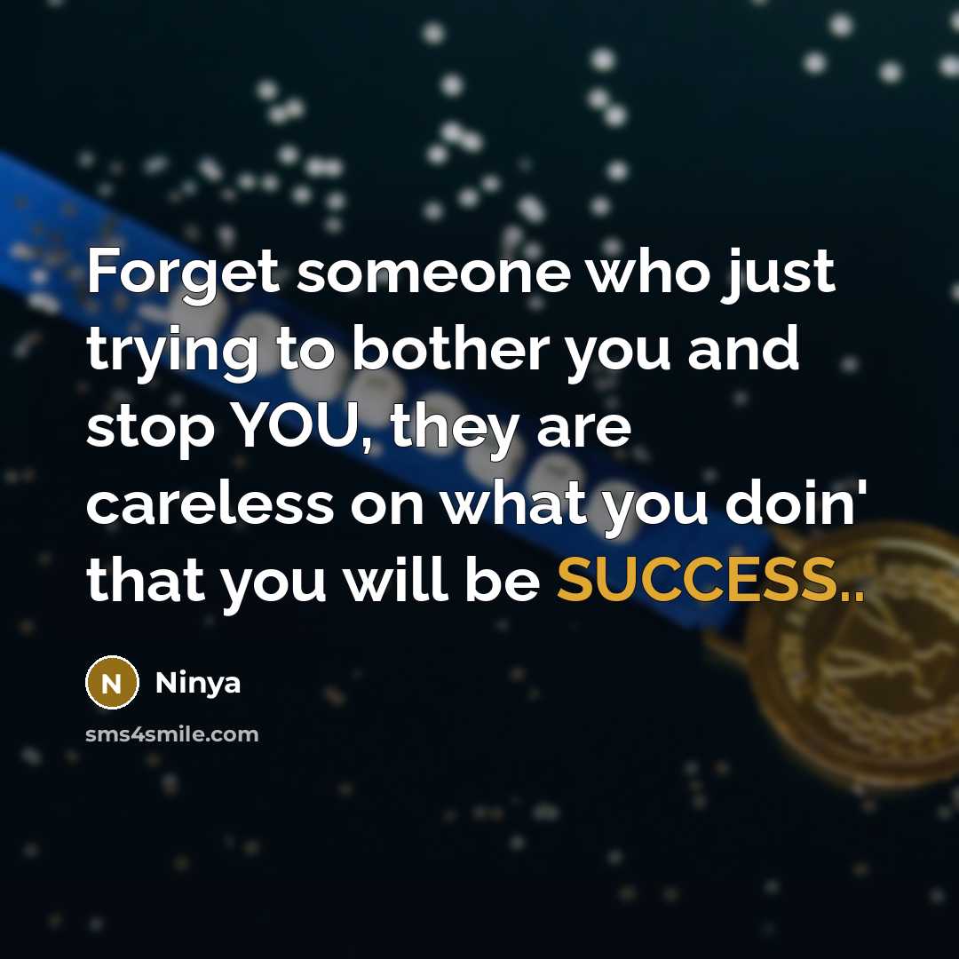 “Forget someone who just trying to bother you and stop…” quote by Ninya