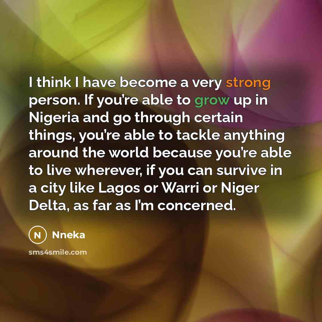 “I think I have become a very strong person. If…” quote by Nneka