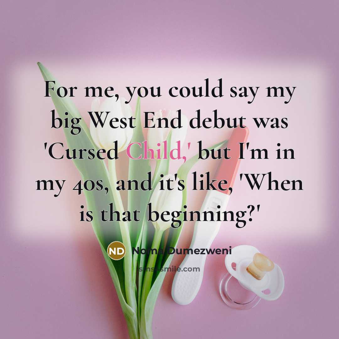 “For me, you could say my big West End debut…” quote by Noma Dumezweni