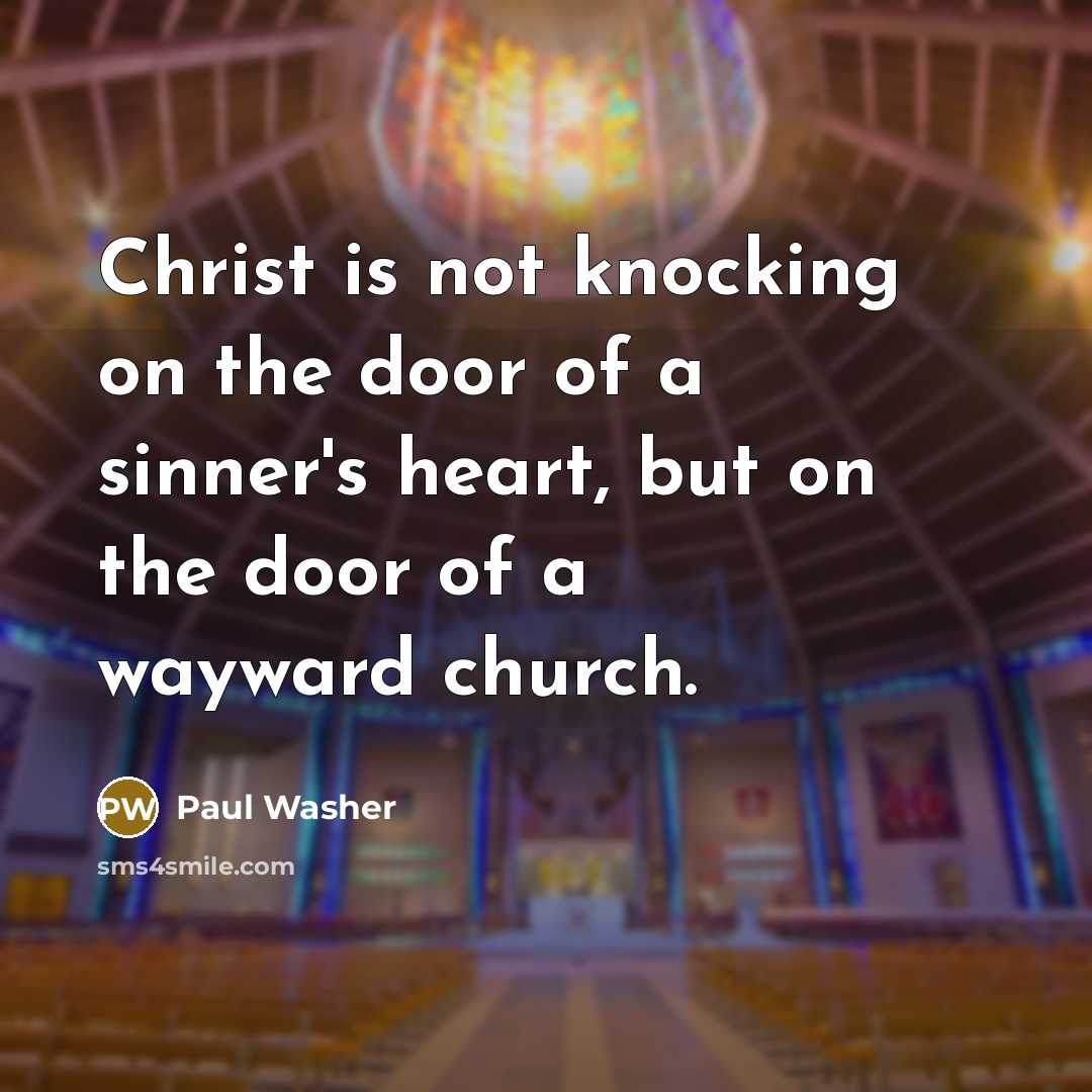“Christ is not knocking on the door of a sinner's…” quote by Paul Washer