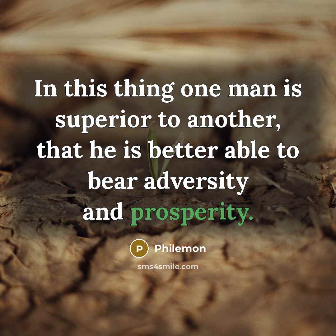“In this thing one man is superior to another, that…” quote by Philemon