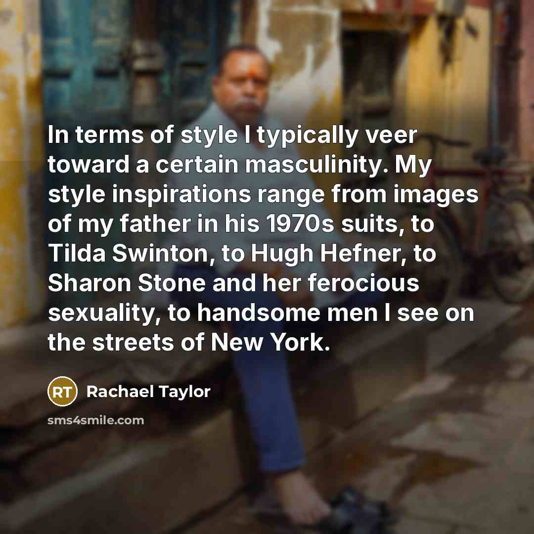 “In terms of style I typically veer toward a certain…” quote by Rachael Taylor