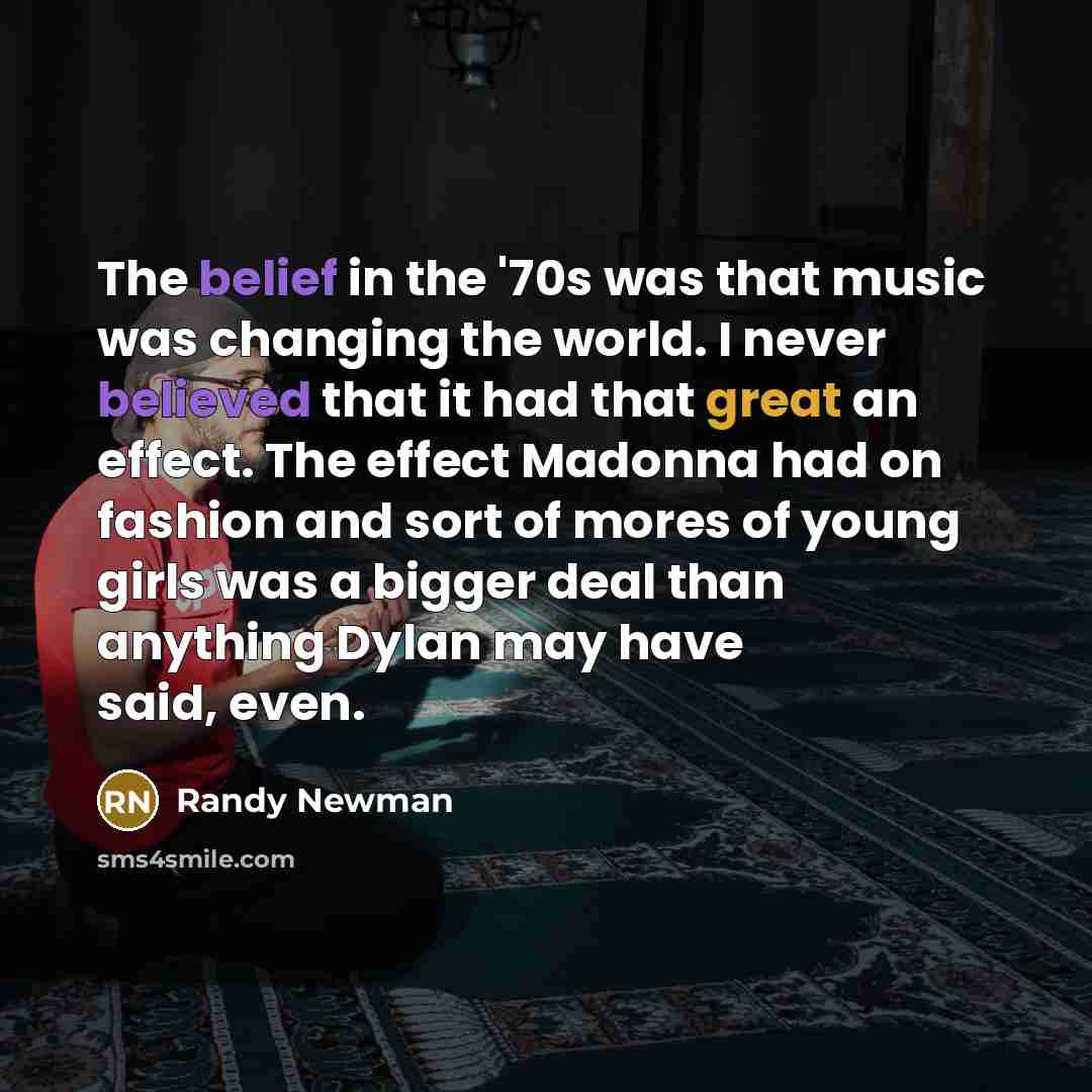 “The belief in the '70s was that music was changing…” quote by Randy Newman