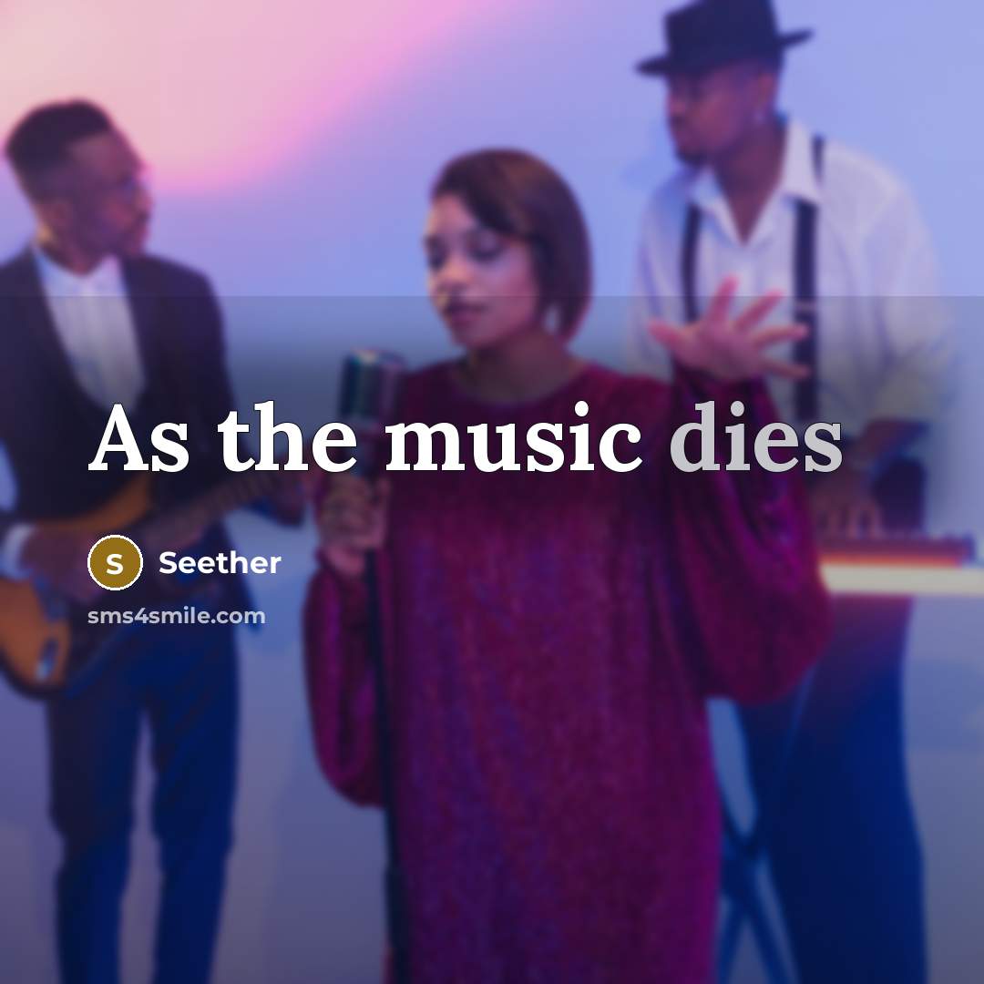 “As the music dies” quote by Seether