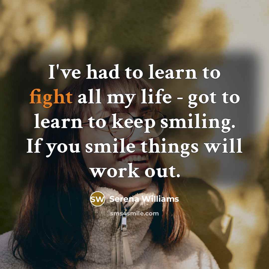 “I've had to learn to fight all my life -…” quote by Serena Williams