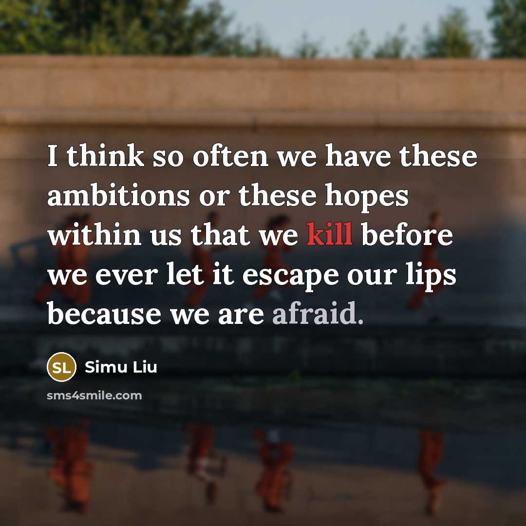“I think so often we have these ambitions or these…” quote by Simu Liu