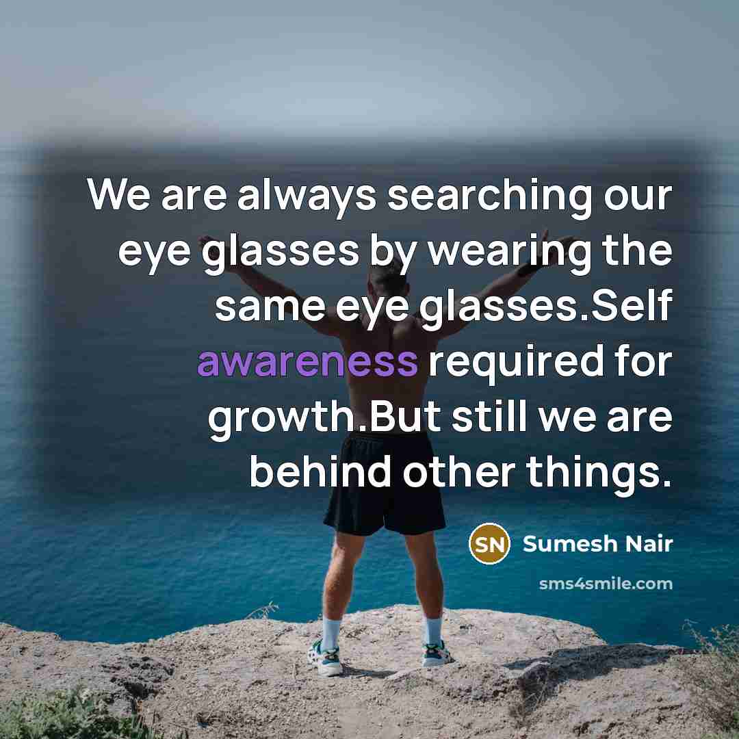 “We are always searching our eye glasses by wearing the…” quote by Sumesh Nair