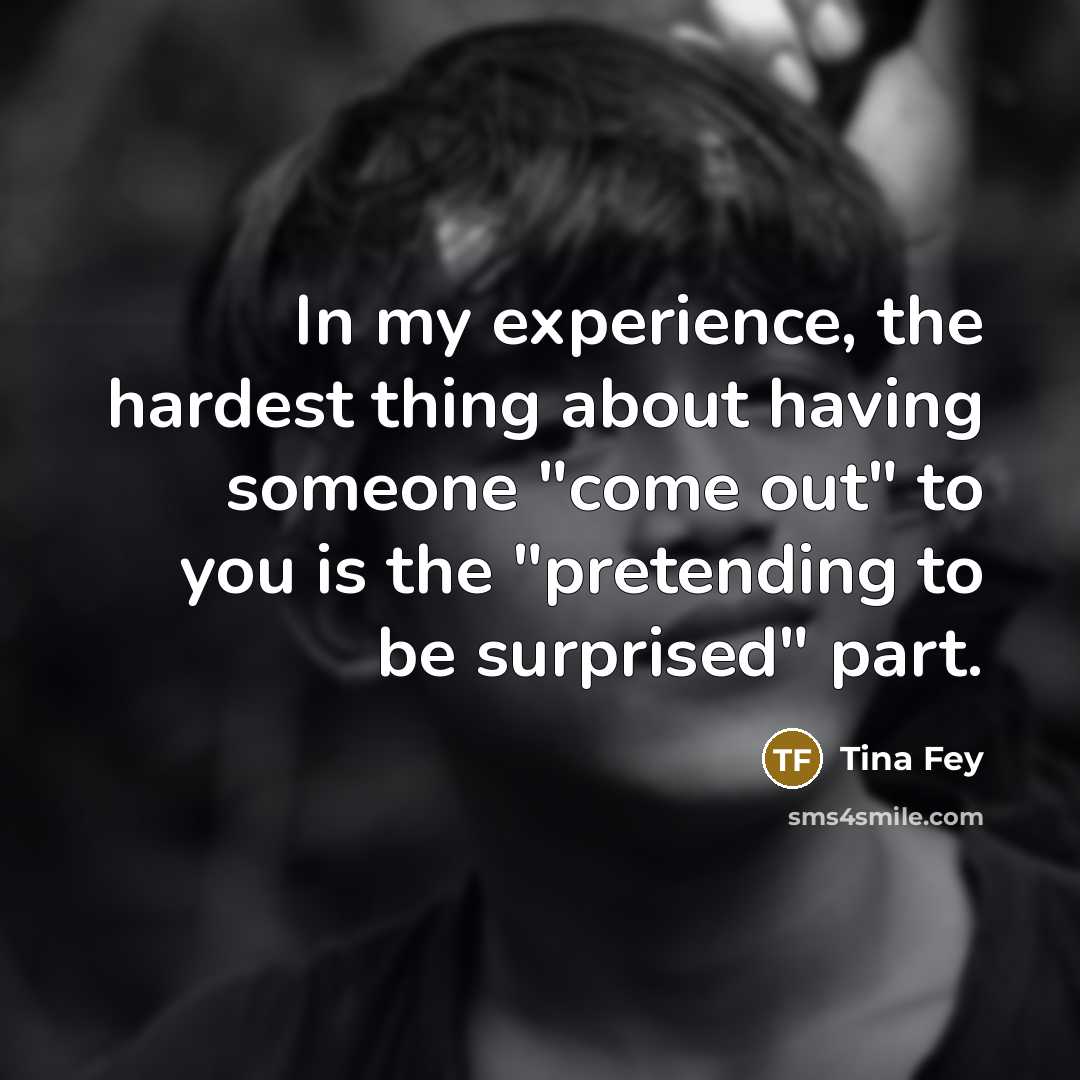 “In my experience, the hardest thing about having someone "come…” quote by Tina Fey