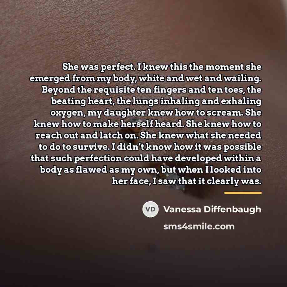 “She was perfect. I knew this the moment she emerged…” quote by Vanessa Diffenbaugh