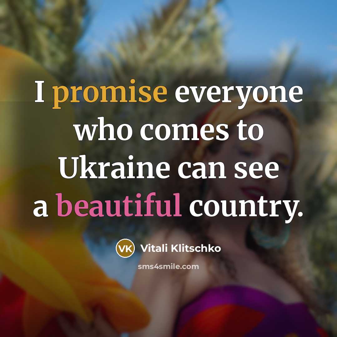 “I promise everyone who comes to Ukraine can see a…” quote by Vitali Klitschko