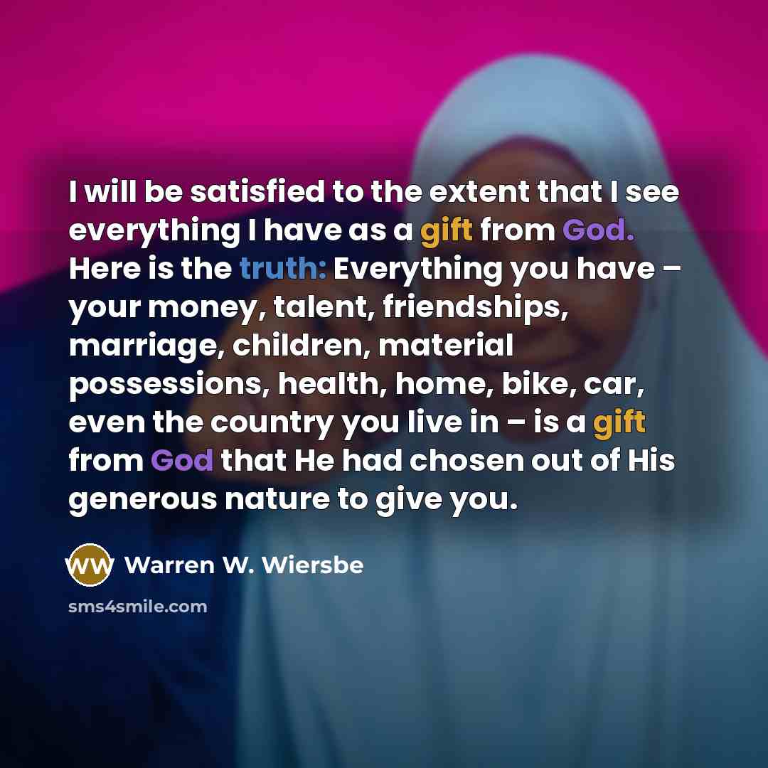“I will be satisfied to the extent that I see…” quote by Warren W. Wiersbe