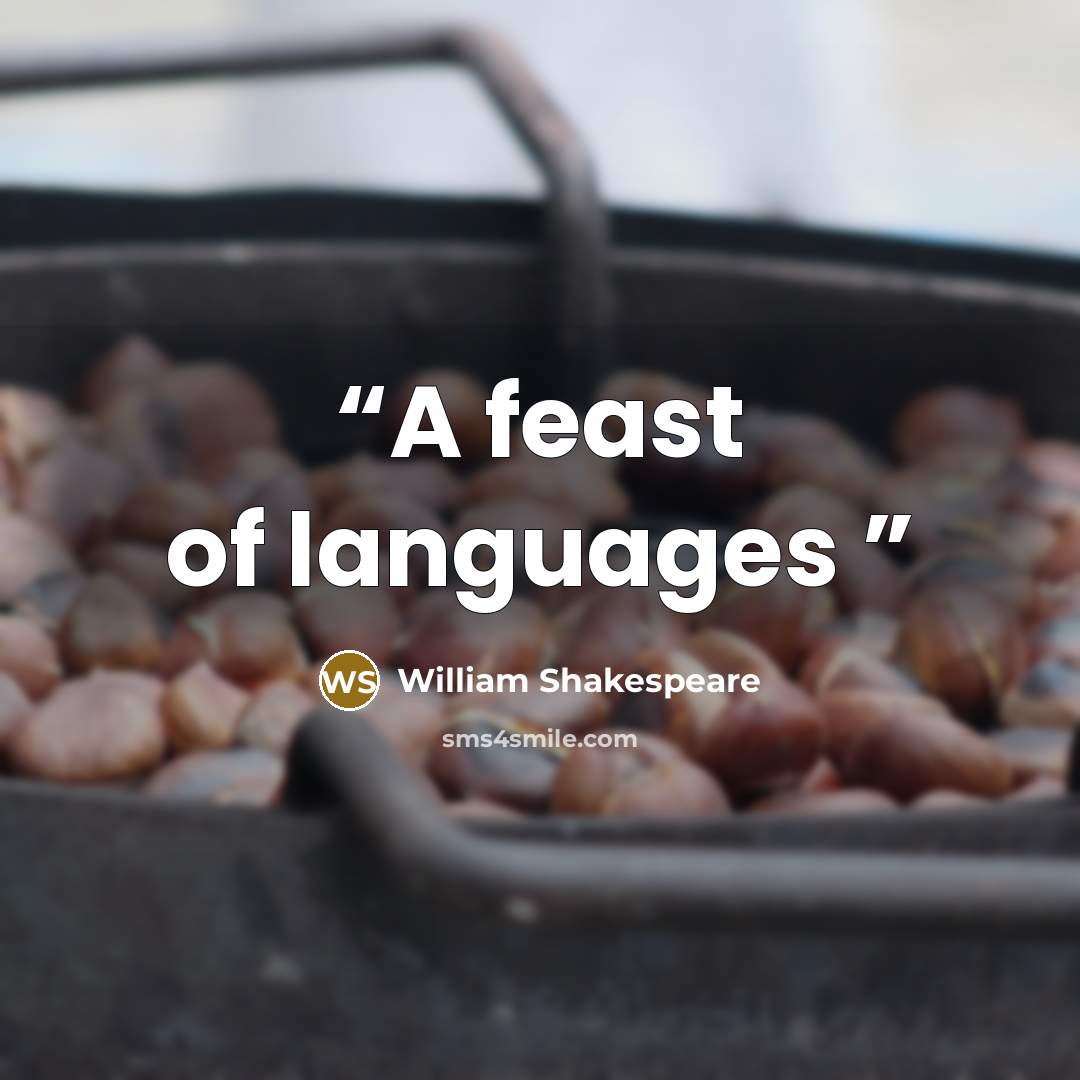 “A feast of languages” quote by William Shakespeare