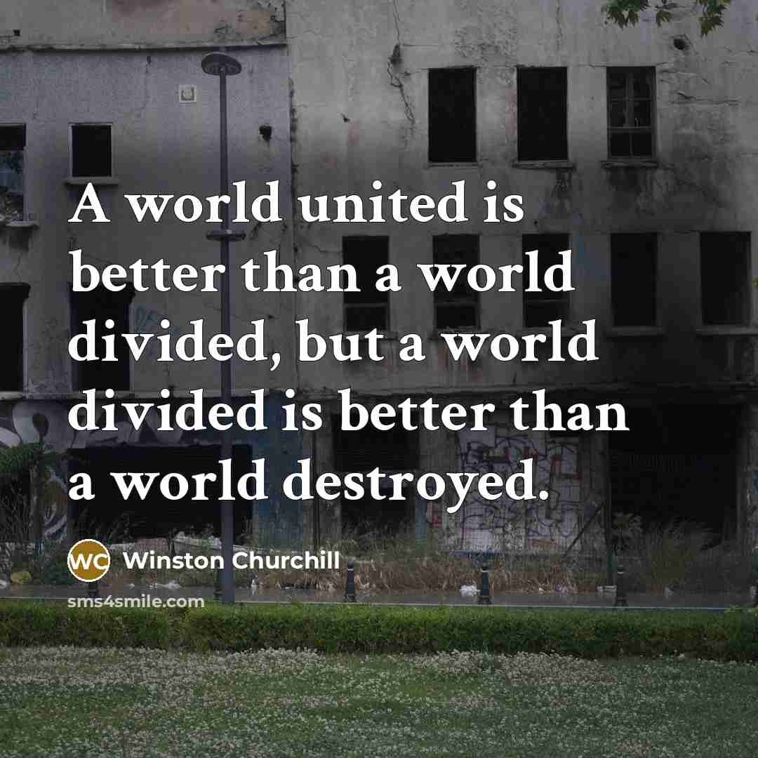 “A world united is better than a world divided, but…” quote by Winston Churchill