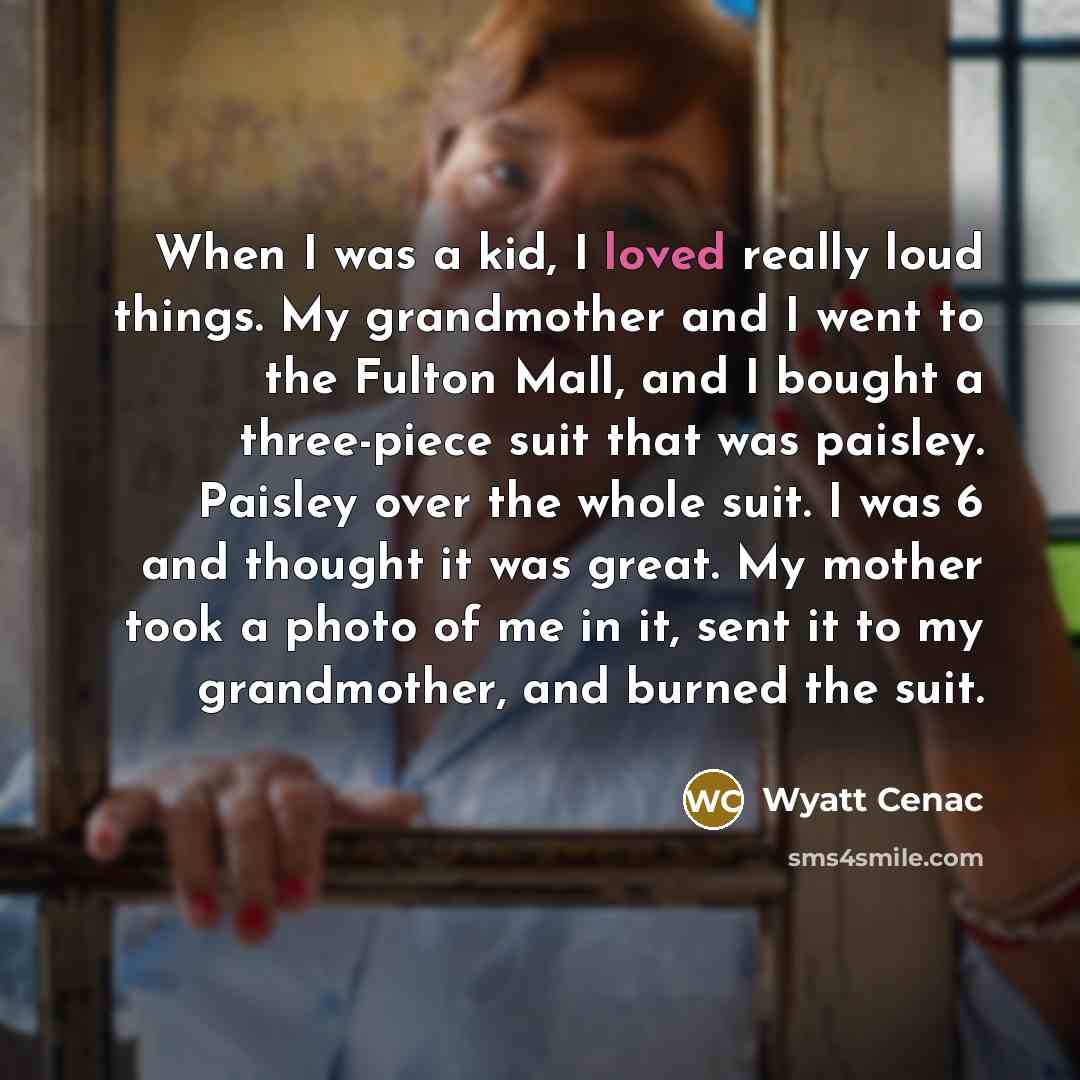 “When I was a kid, I loved really loud things.…” quote by Wyatt Cenac