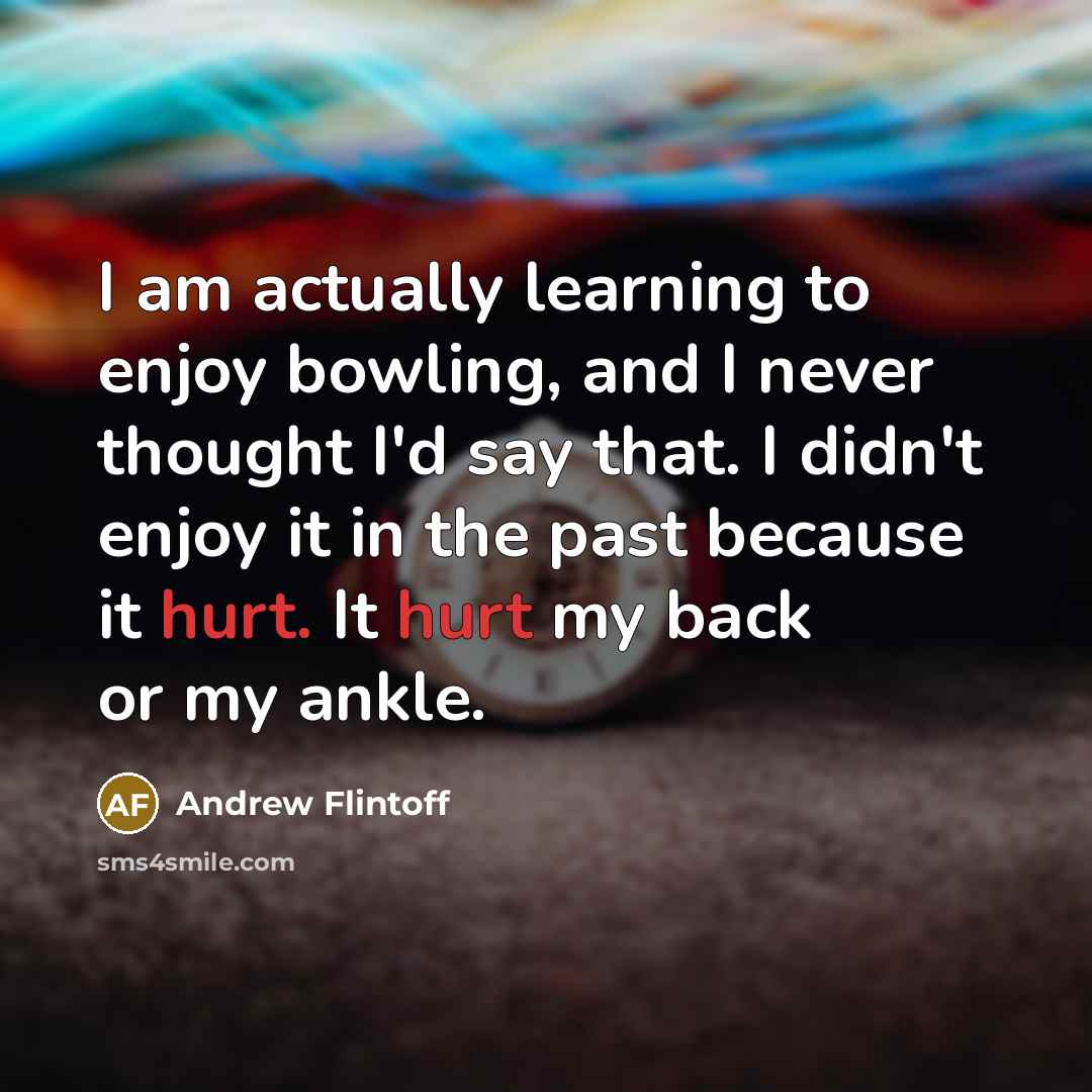 “I am actually learning to enjoy bowling, and I never…” quote by Andrew Flintoff