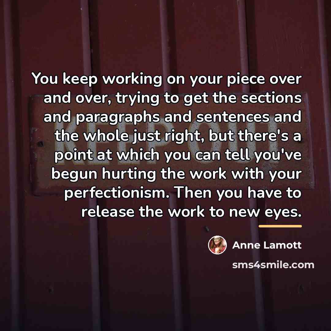 “You keep working on your piece over and over, trying…” quote by Anne Lamott