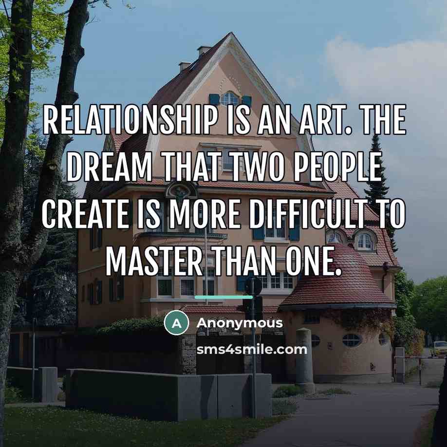 “Relationship is an art. The dream that two people create…” quote by Anonymous