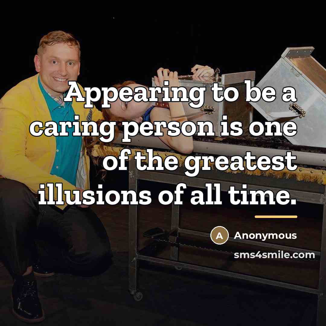 “Appearing to be a caring person is one of the…” quote by Anonymous
