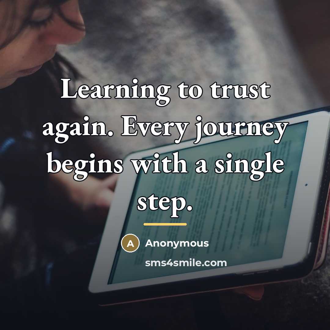“Learning to trust again. Every journey begins with a single…” quote by Anonymous