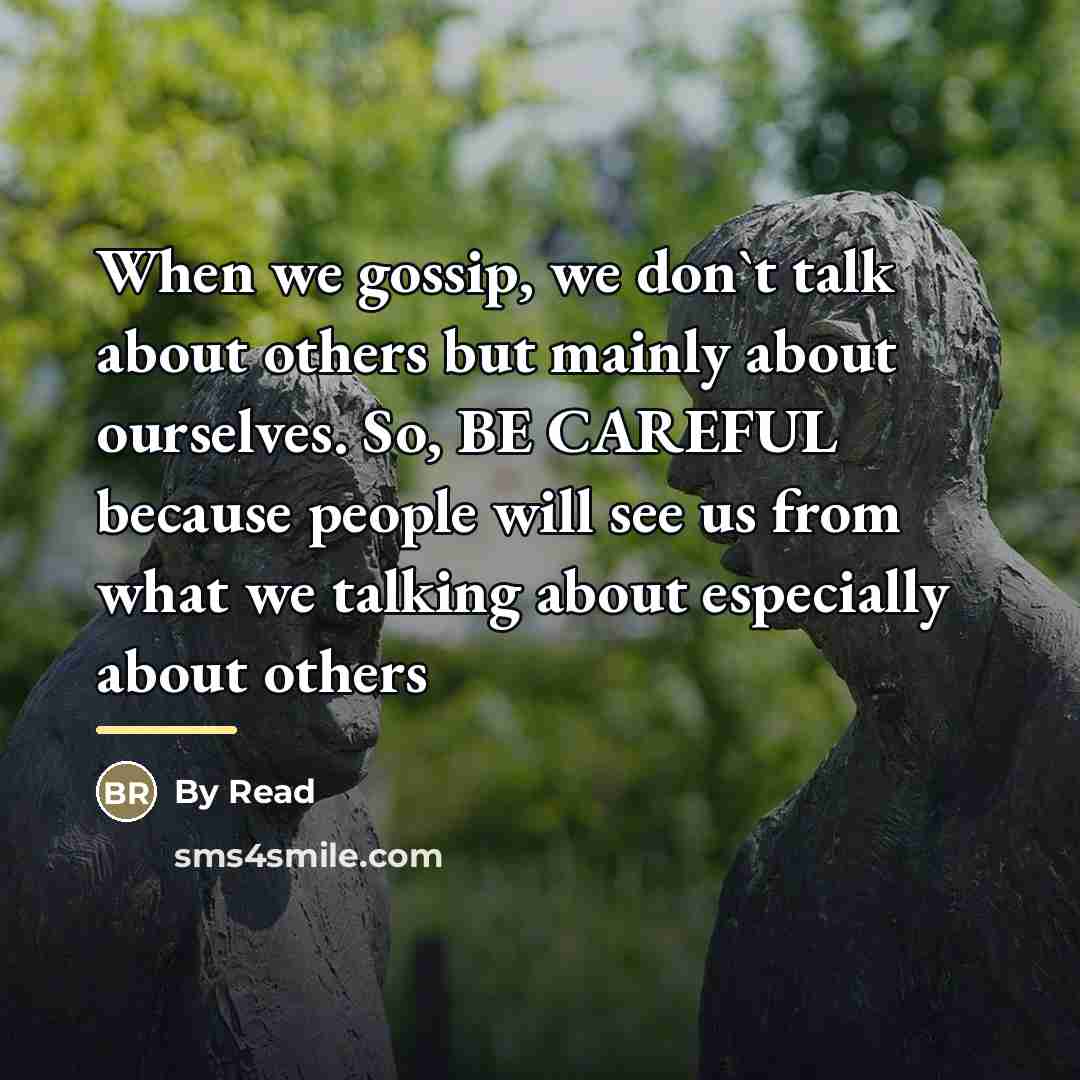 “When we gossip, we don`t talk about others but mainly…” quote by By Read