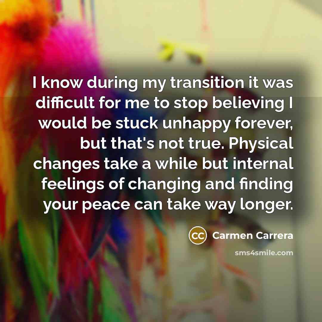 “I know during my transition it was difficult for me…” quote by Carmen Carrera