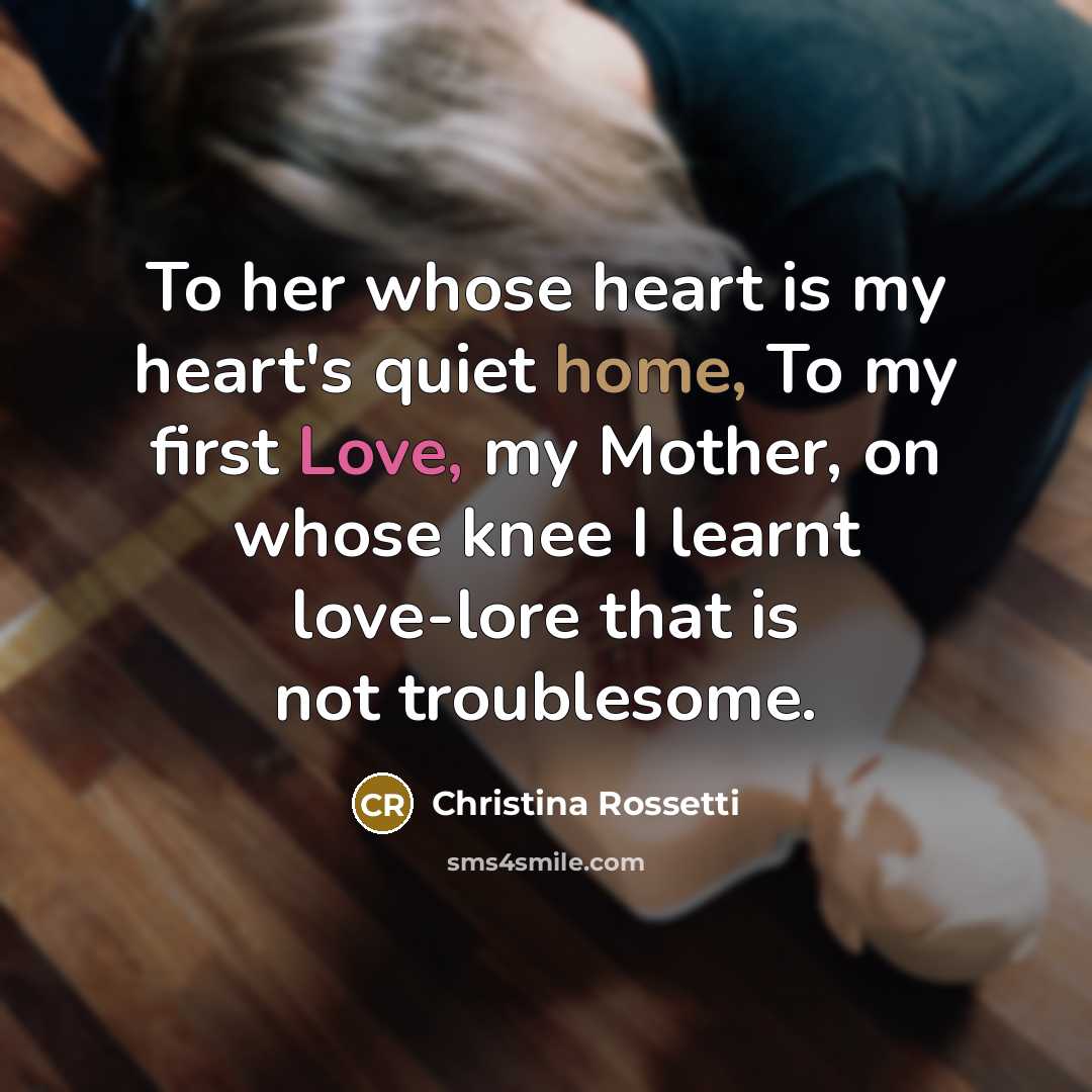 “To her whose heart is my heart's quiet home, To…” quote by Christina Rossetti