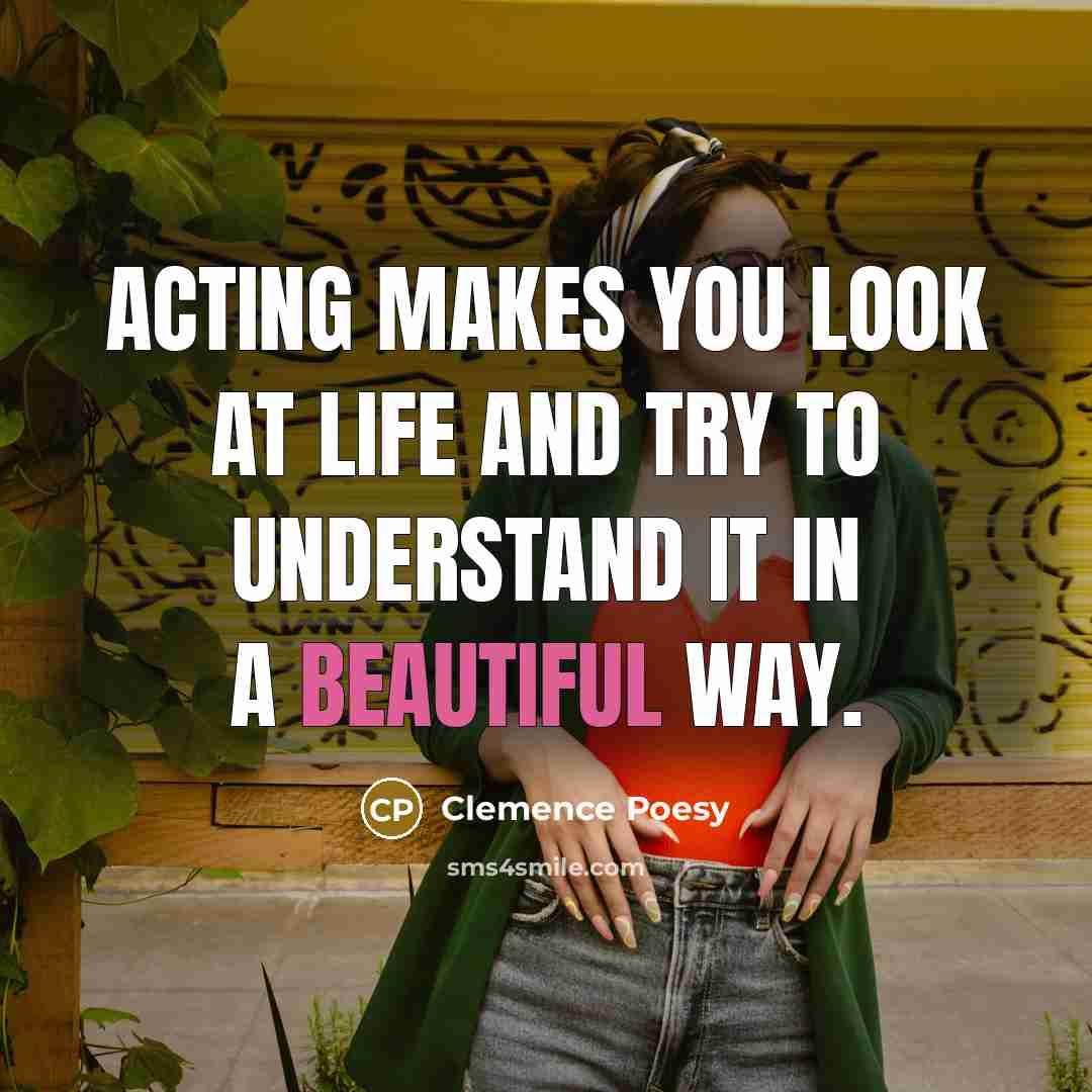 “Acting makes you look at life and try to understand…” quote by Clemence Poesy