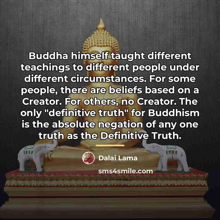 “Buddha himself taught different teachings to different people under different…” quote by Dalai Lama