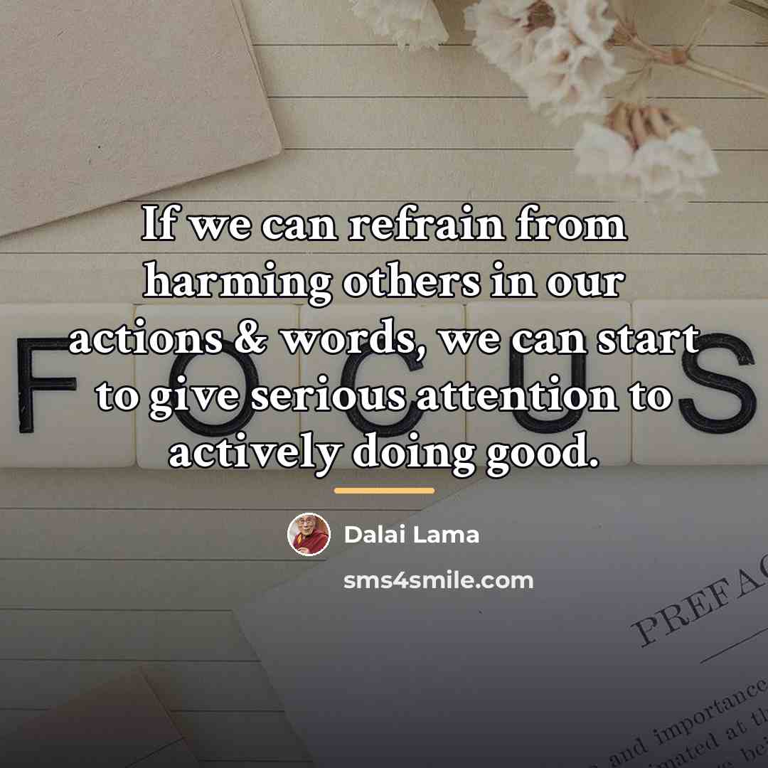 “If we can refrain from harming others in our actions…” quote by Dalai Lama
