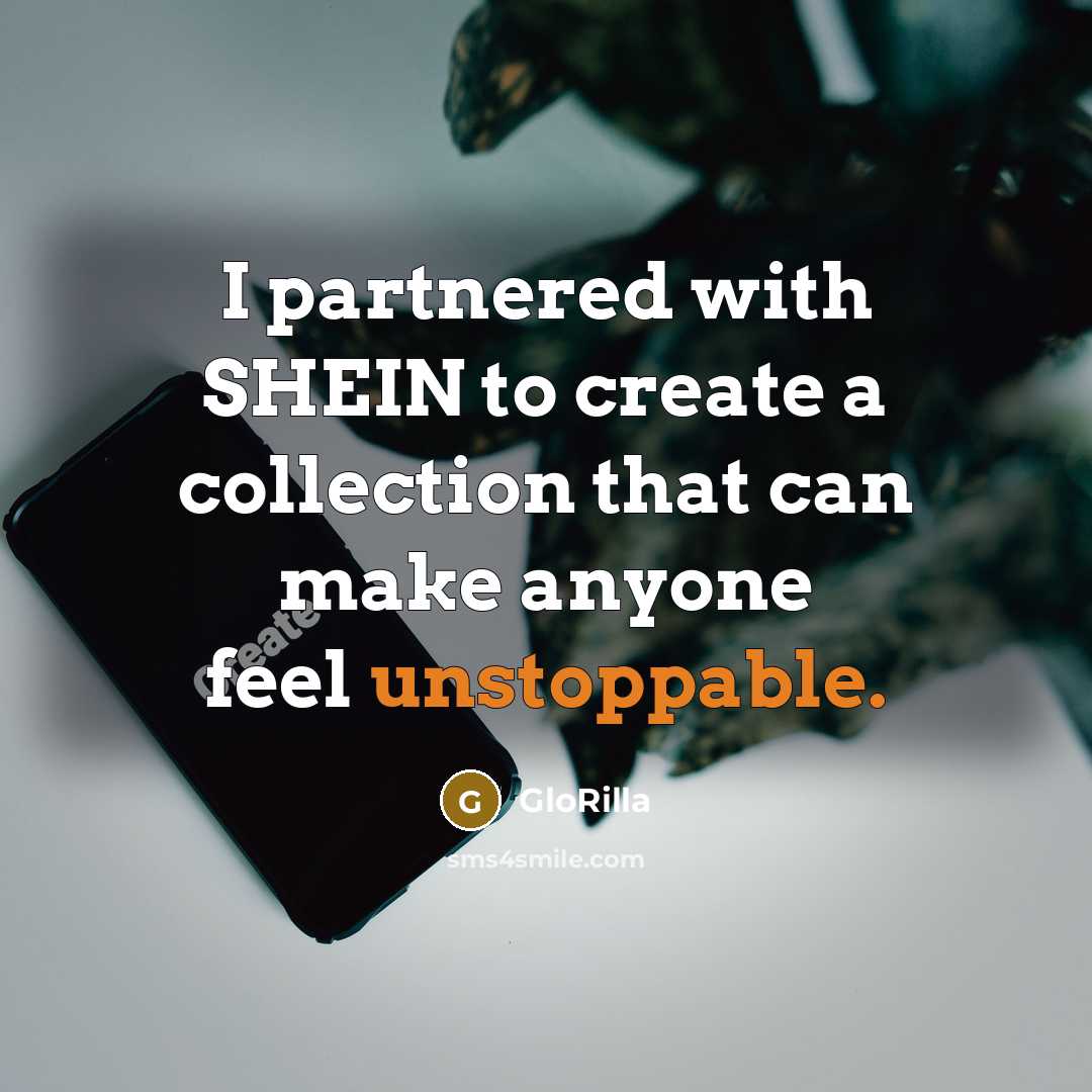 “I partnered with SHEIN to create a collection that can…” quote by GloRilla