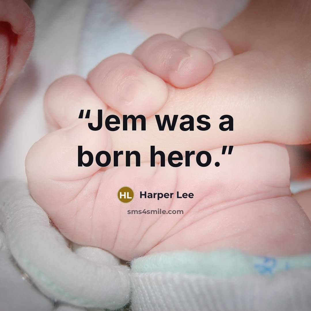 “Jem was a born hero.” quote by Harper Lee