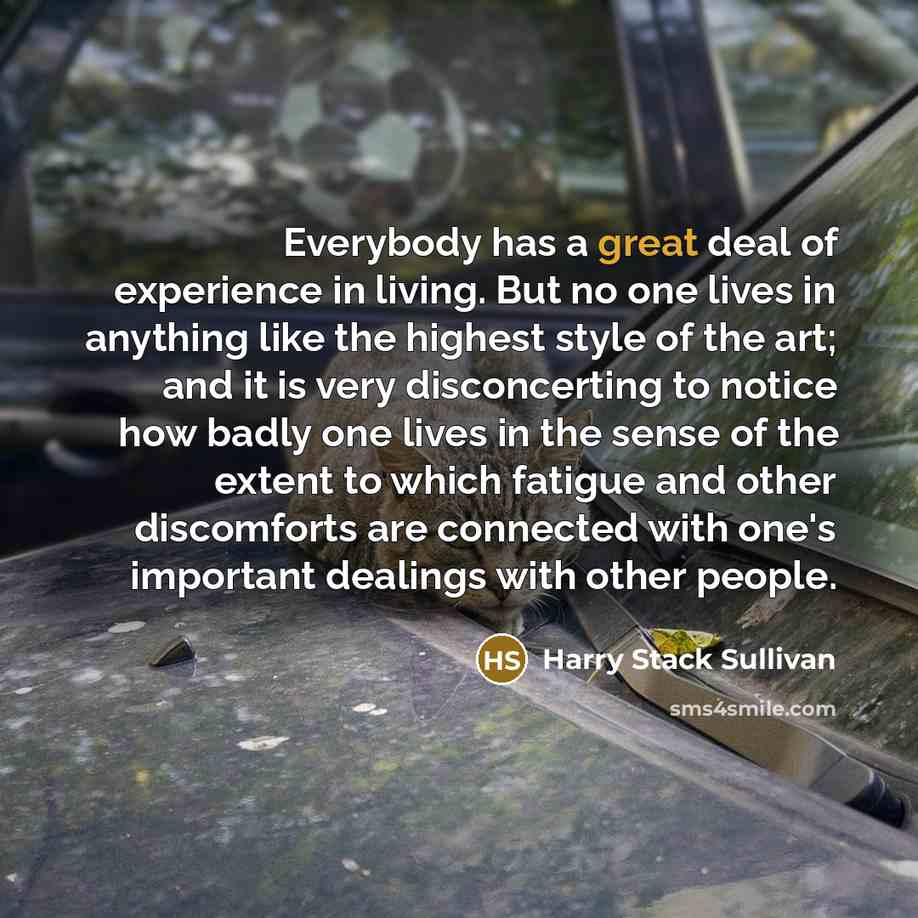 “Everybody has a great deal of experience in living. But…” quote by Harry Stack Sullivan