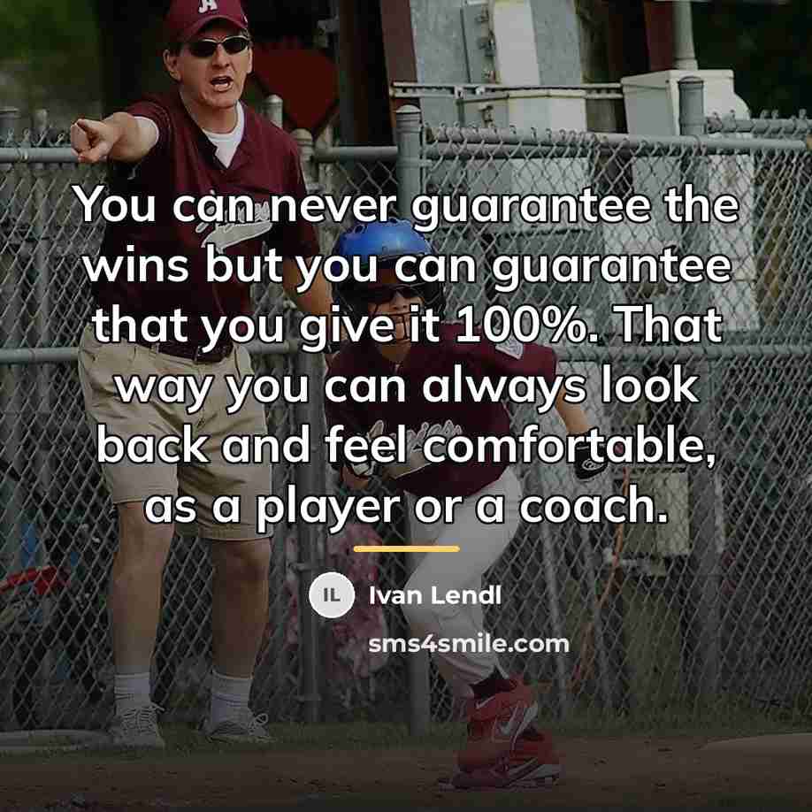 “You can never guarantee the wins but you can guarantee…” quote by Ivan Lendl