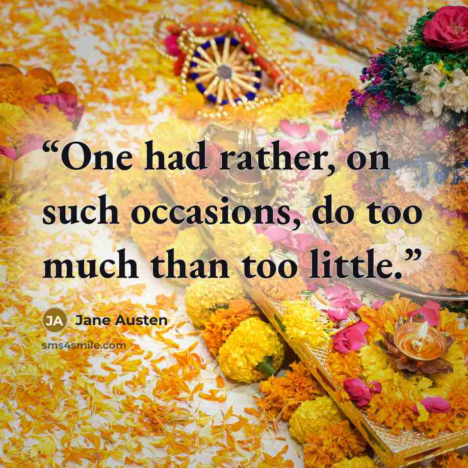 “One had rather, on such occasions, do too much than too little.” quote by Jane Austen