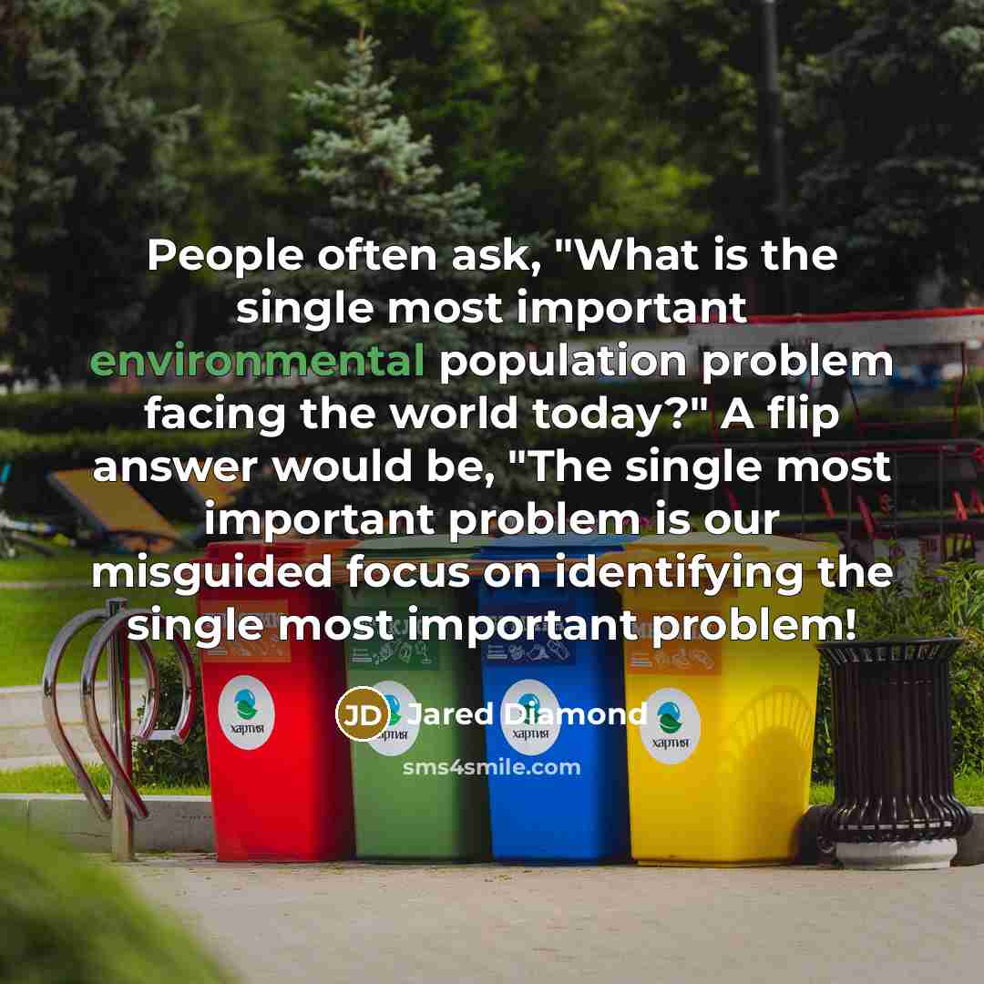 “People often ask, "What is the single most important environmental…” quote by Jared Diamond