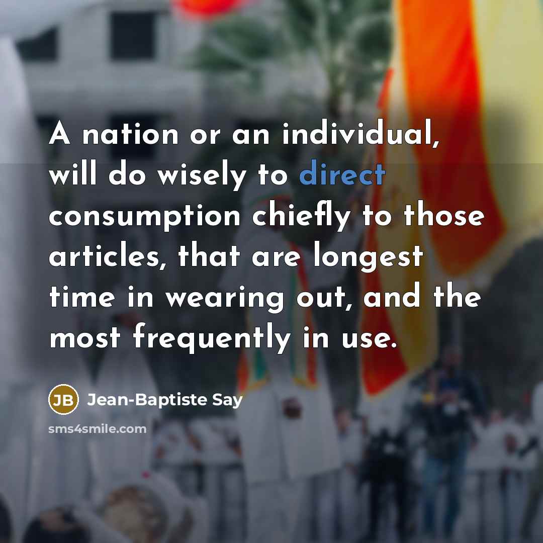 “A nation or an individual, will do wisely to direct…” quote by Jean-Baptiste Say