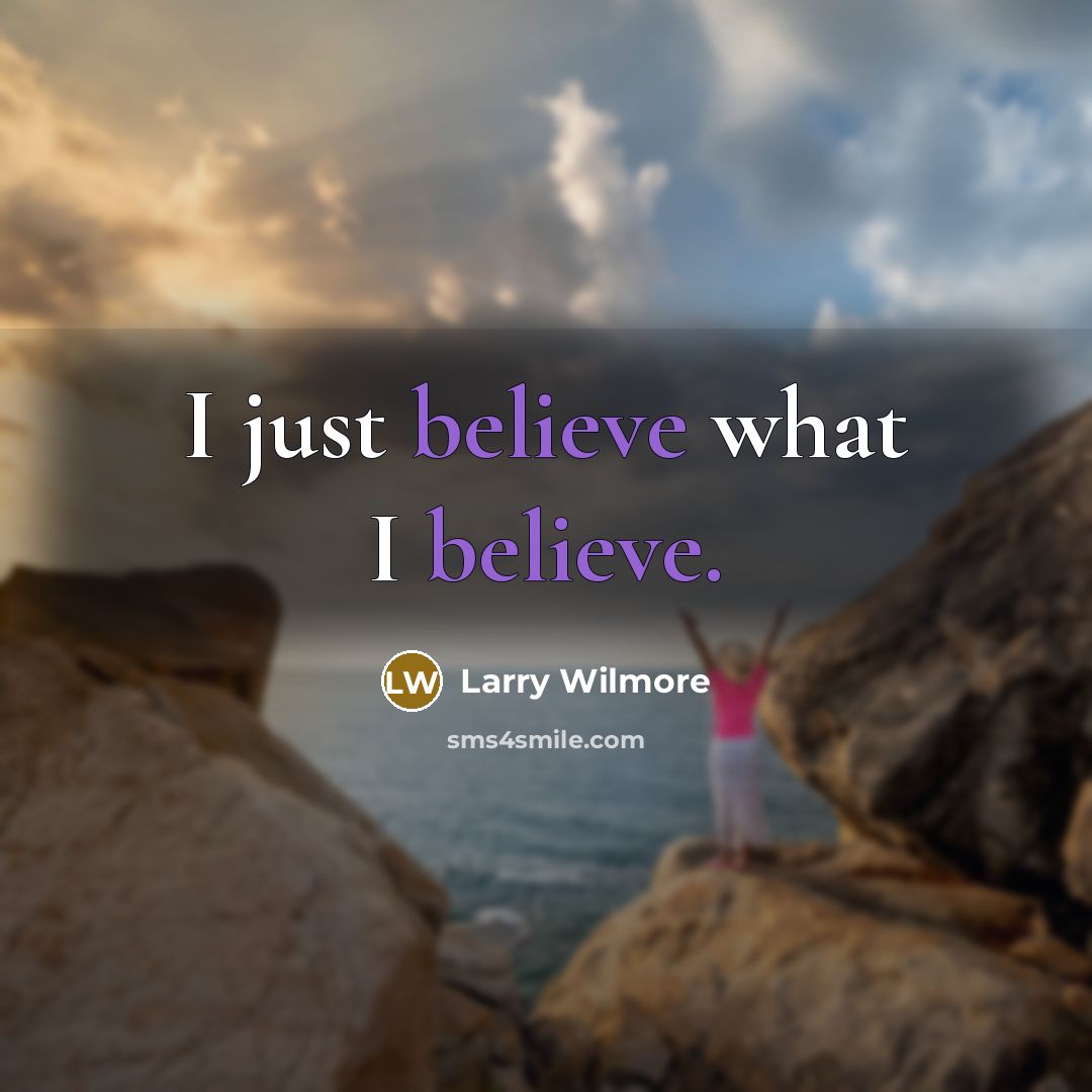 “I just believe what I believe.…” quote by Larry Wilmore